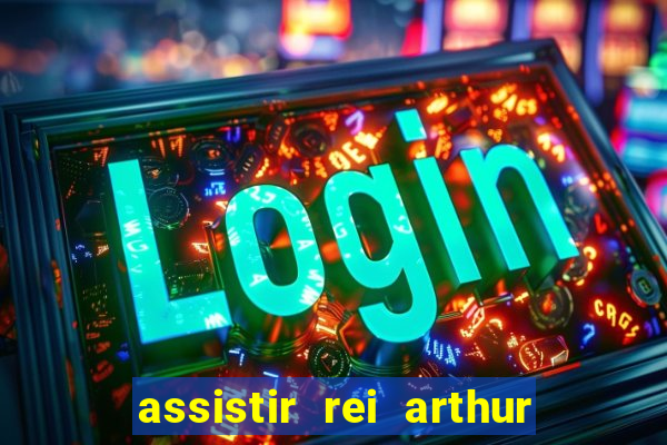 assistir rei arthur 2004 topflix